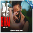 One Hai Re Bhai Mp3